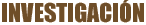 Investigaci�n